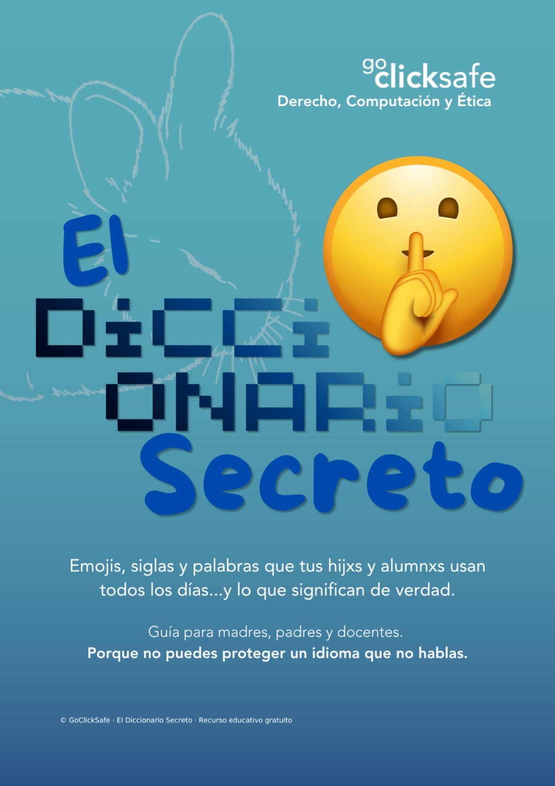 Portada del recurso “El Diccionario Secreto” de GoClickSafe: emojis, siglas y palabras que niñas, niños y adolescentes usan todos los días y lo que significan de verdad.